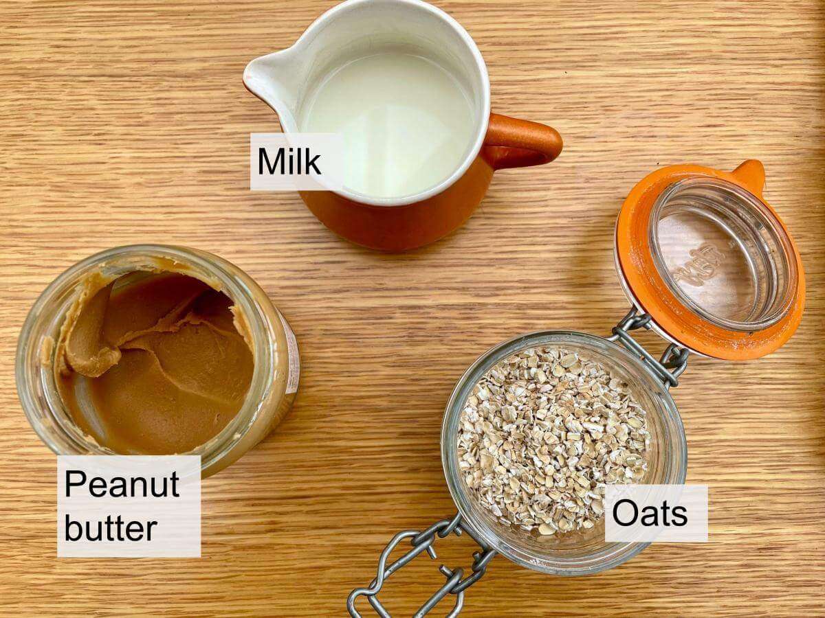 Oats, milk, peanut butter. 